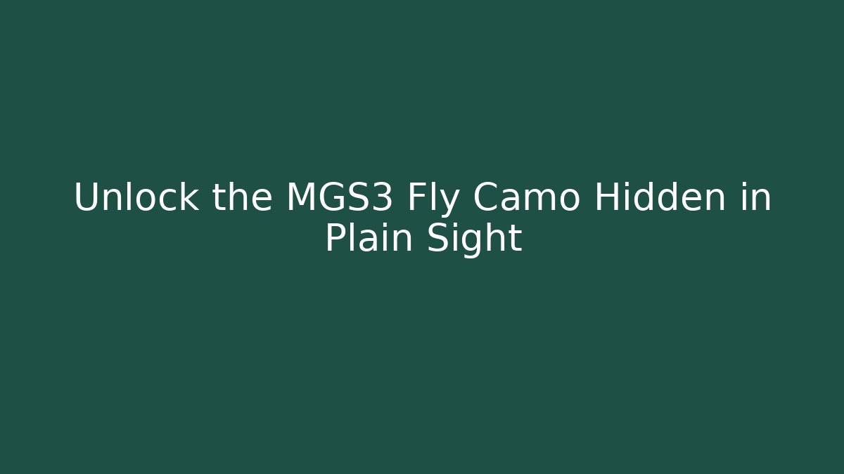 Unlock the MGS3 Fly Camo Hidden in Plain Sight