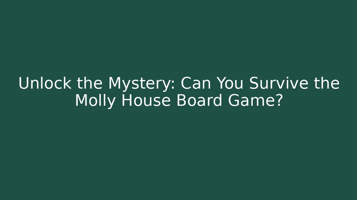 Unlock the Mystery: Can You Survive the Molly House Board Game?