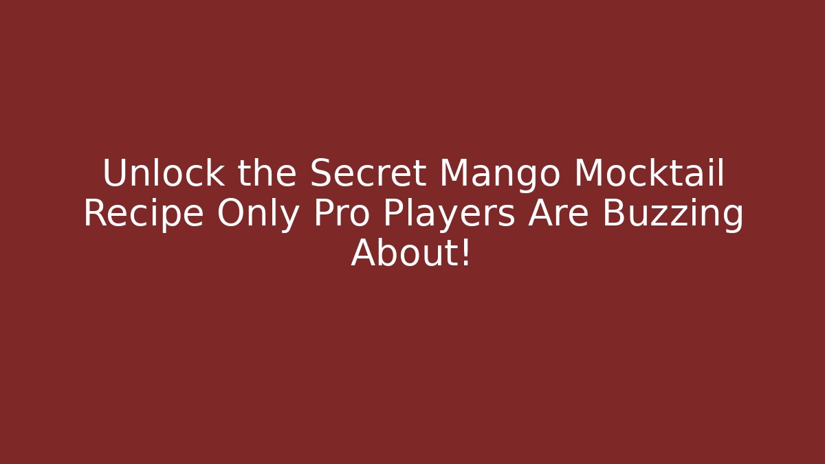 Unlock the Secret Mango Mocktail Recipe Only Pro Players Are Buzzing About!