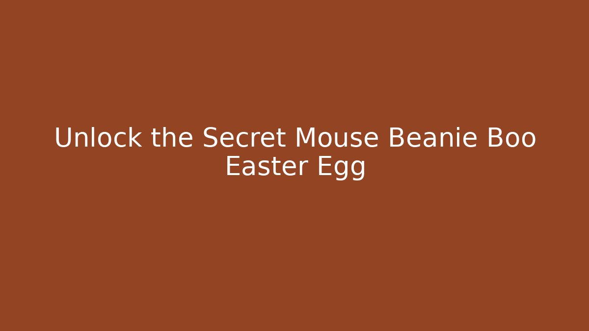 Unlock the Secret Mouse Beanie Boo Easter Egg