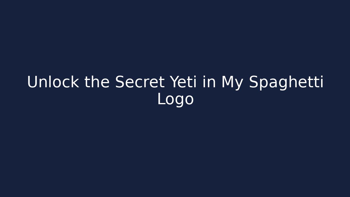 Unlock the Secret Yeti in My Spaghetti Logo