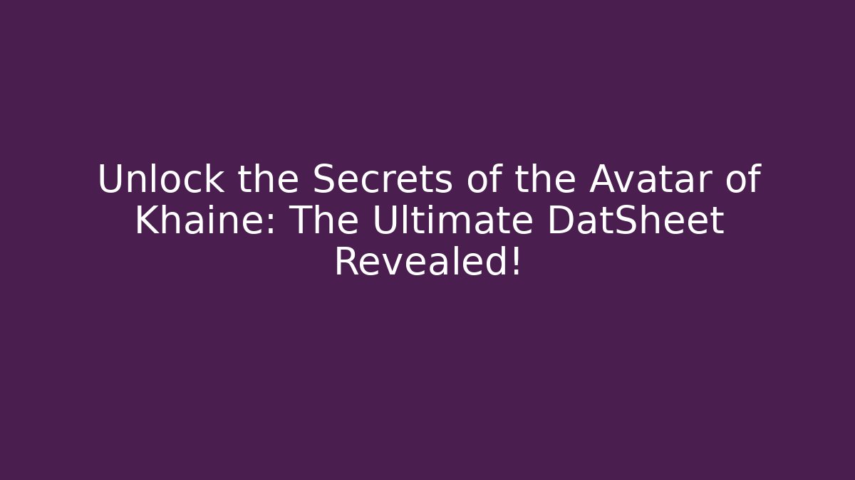 Unlock the Secrets of the Avatar of Khaine: The Ultimate DatSheet Revealed!