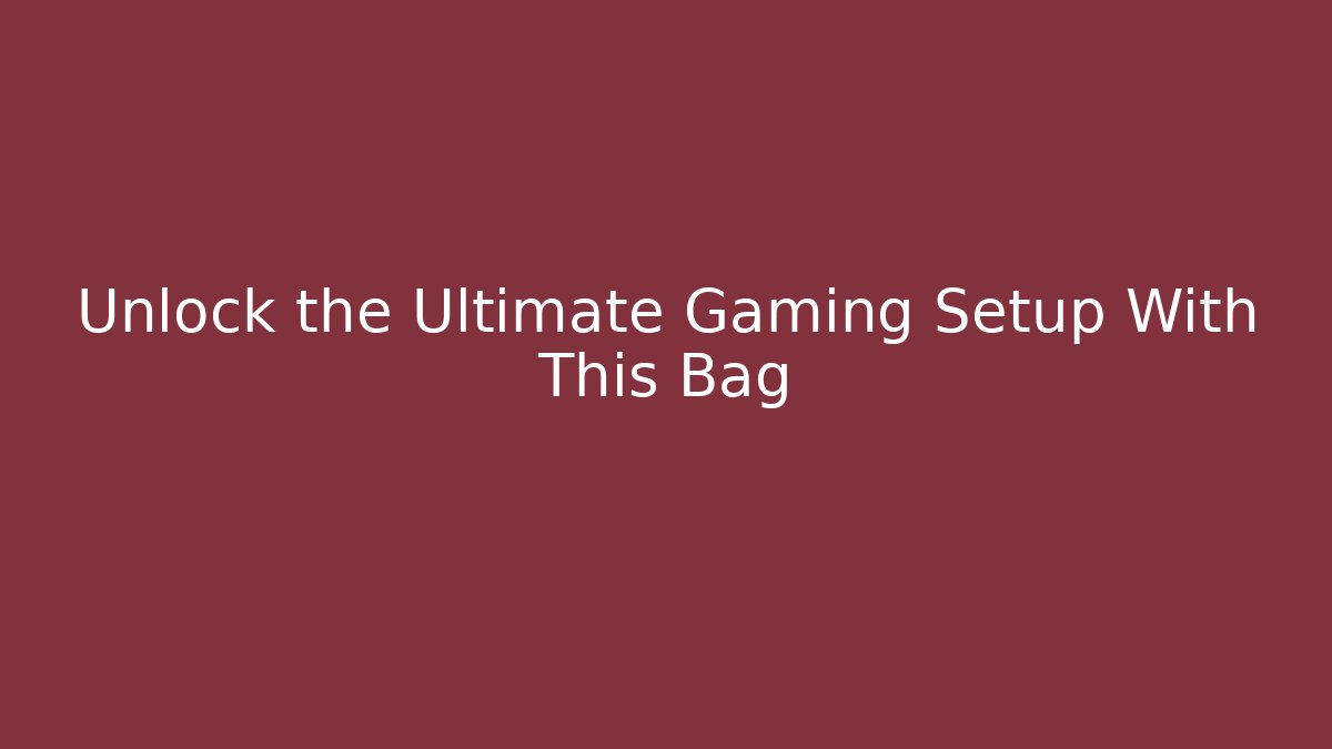 Unlock the Ultimate Gaming Setup With This Bag