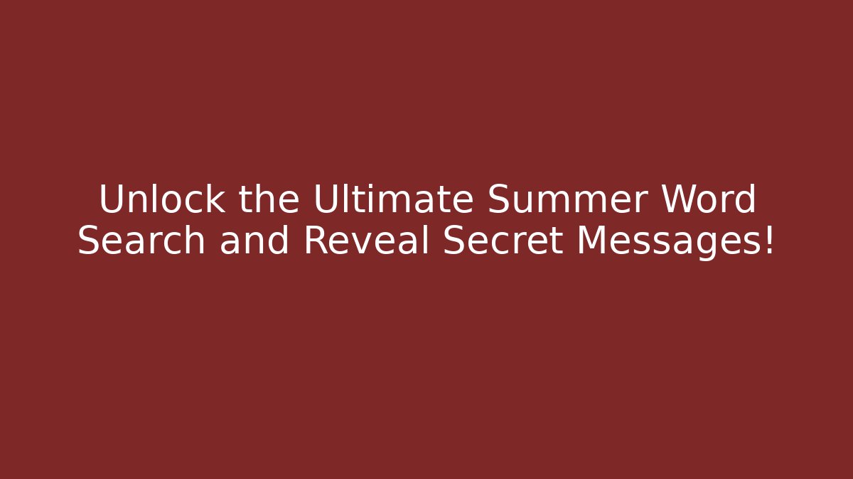 Unlock the Ultimate Summer Word Search and Reveal Secret Messages!