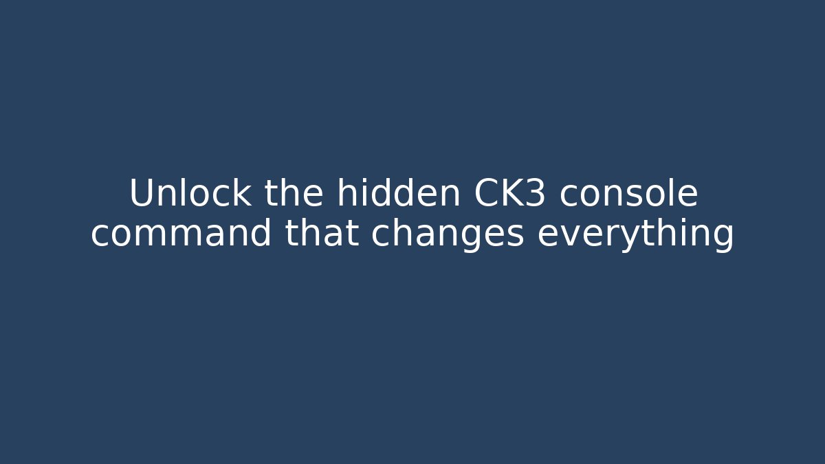 Unlock the hidden CK3 console command that changes everything