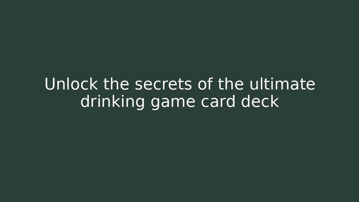 Unlock the secrets of the ultimate drinking game card deck