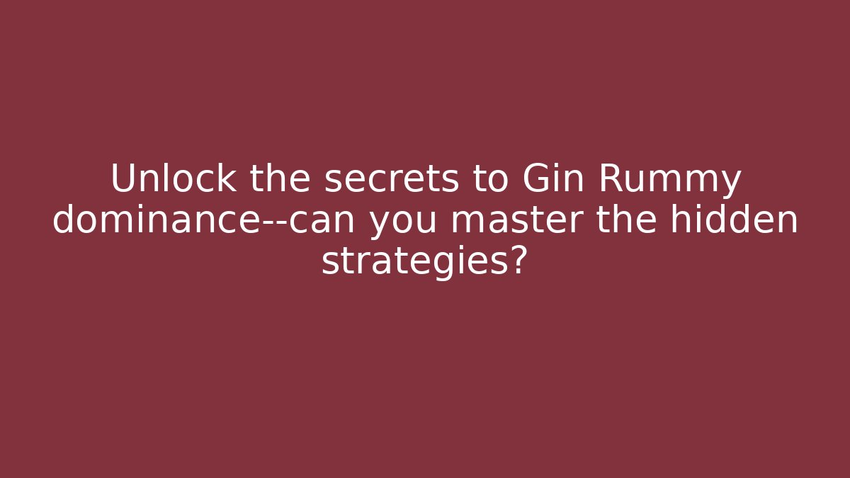 Unlock the secrets to Gin Rummy dominance—can you master the hidden strategies?