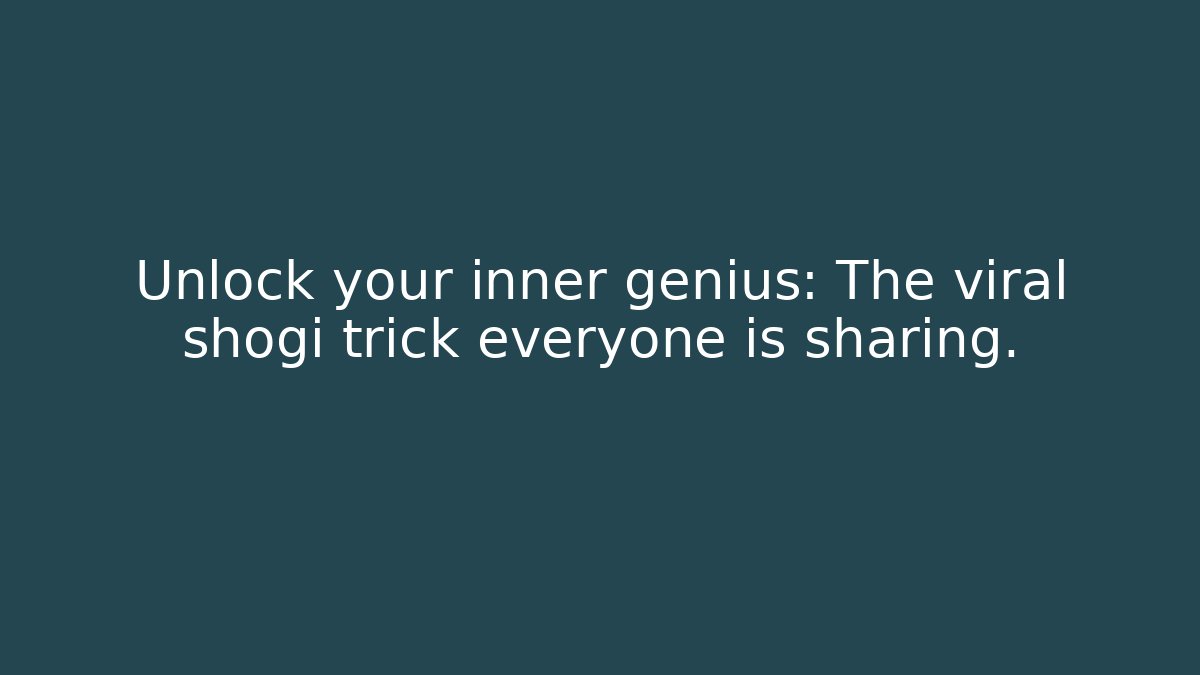 Unlock your inner genius: The viral shogi trick everyone is sharing.