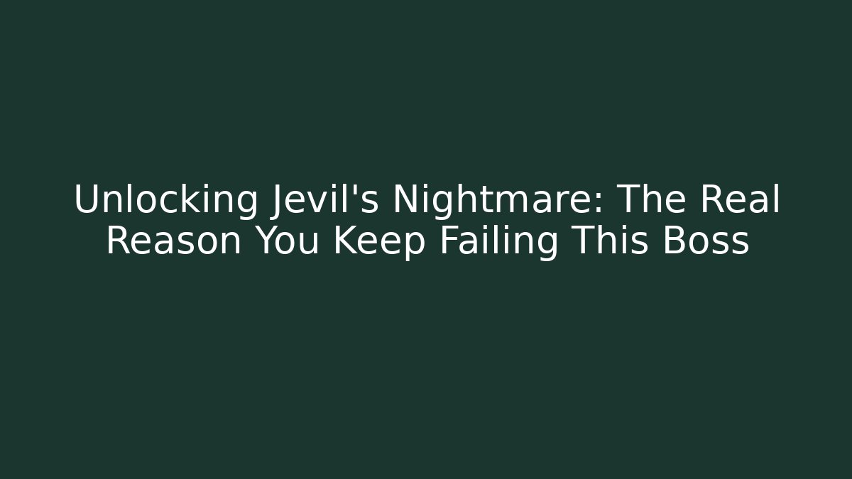 Unlocking Jevil's Nightmare: The Real Reason You Keep Failing This Boss