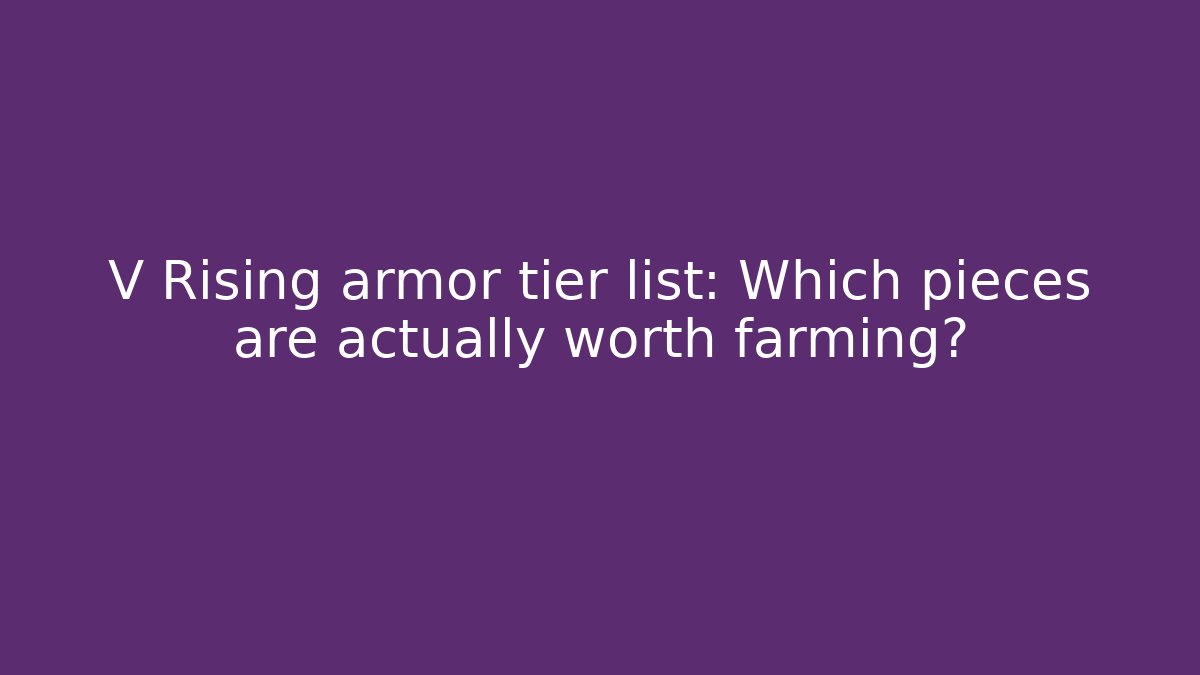 V Rising armor tier list: Which pieces are actually worth farming? - Celivion