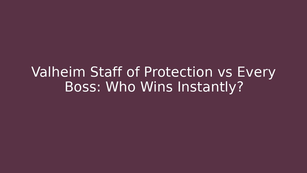 Valheim Staff of Protection vs Every Boss: Who Wins Instantly? - Celivion