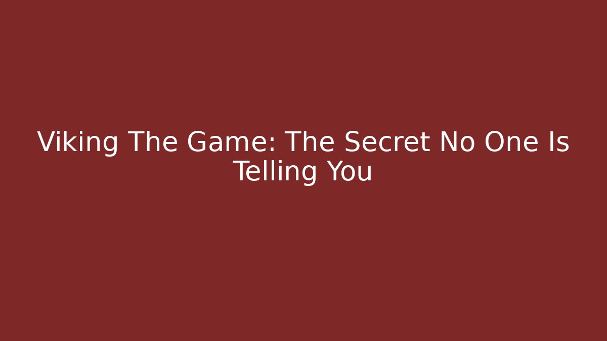 Viking The Game: The Secret No One Is Telling You