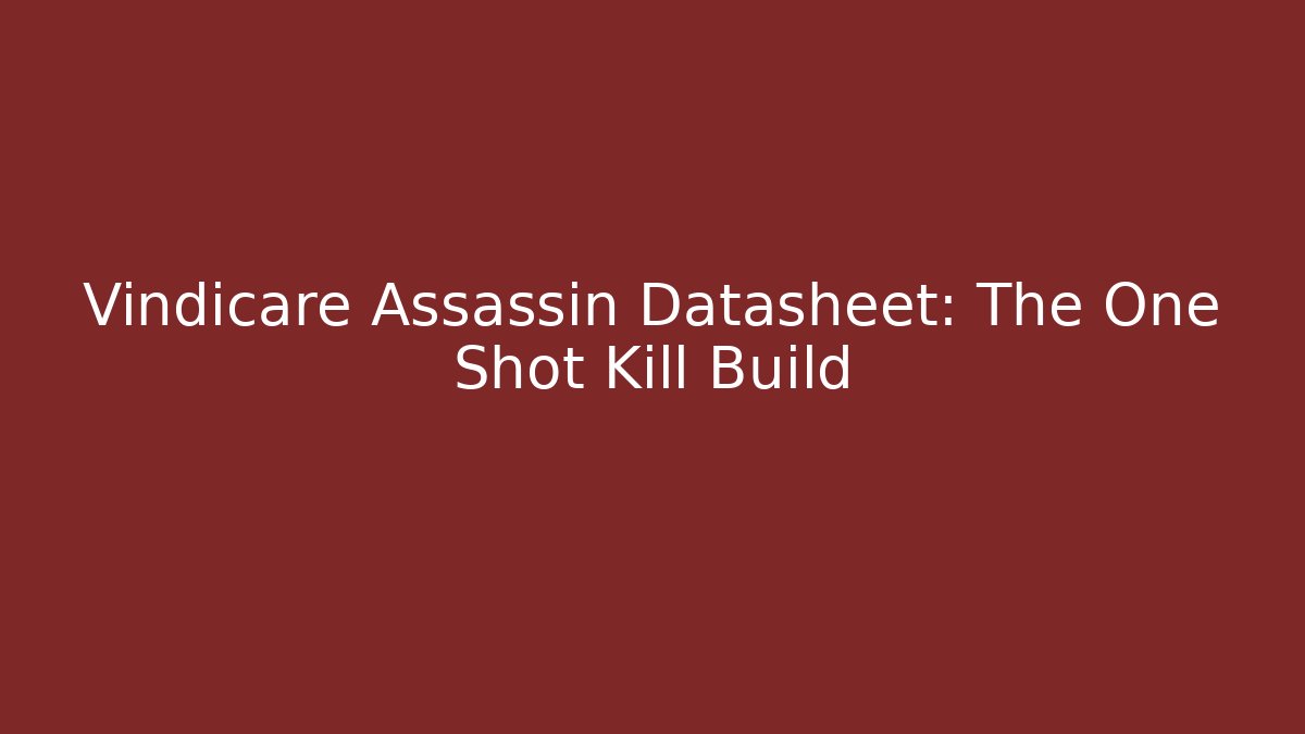 Vindicare Assassin Datasheet: The One Shot Kill Build