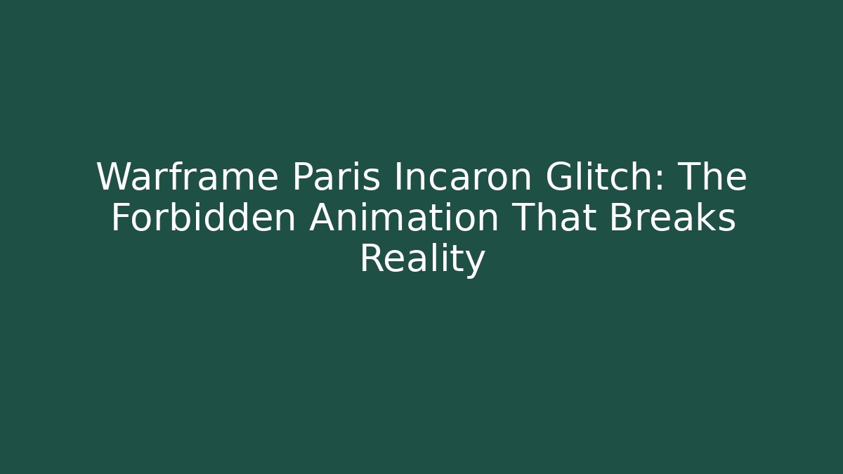 Warframe Paris Incaron Glitch: The Forbidden Animation That Breaks Reality - Celivion