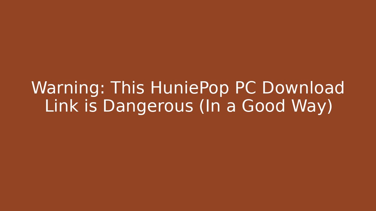 Warning: This HuniePop PC Download Link is Dangerous (In a Good Way)