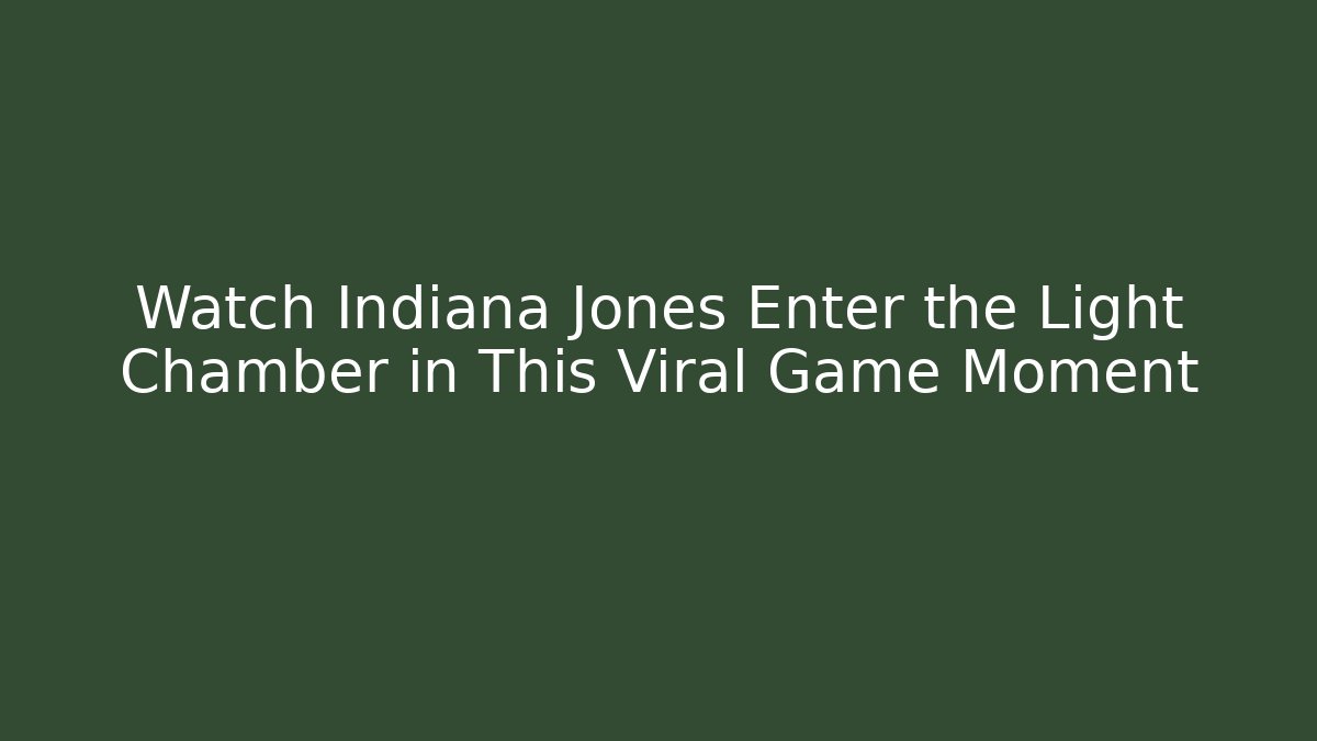 Watch Indiana Jones Enter the Light Chamber in This Viral Game Moment