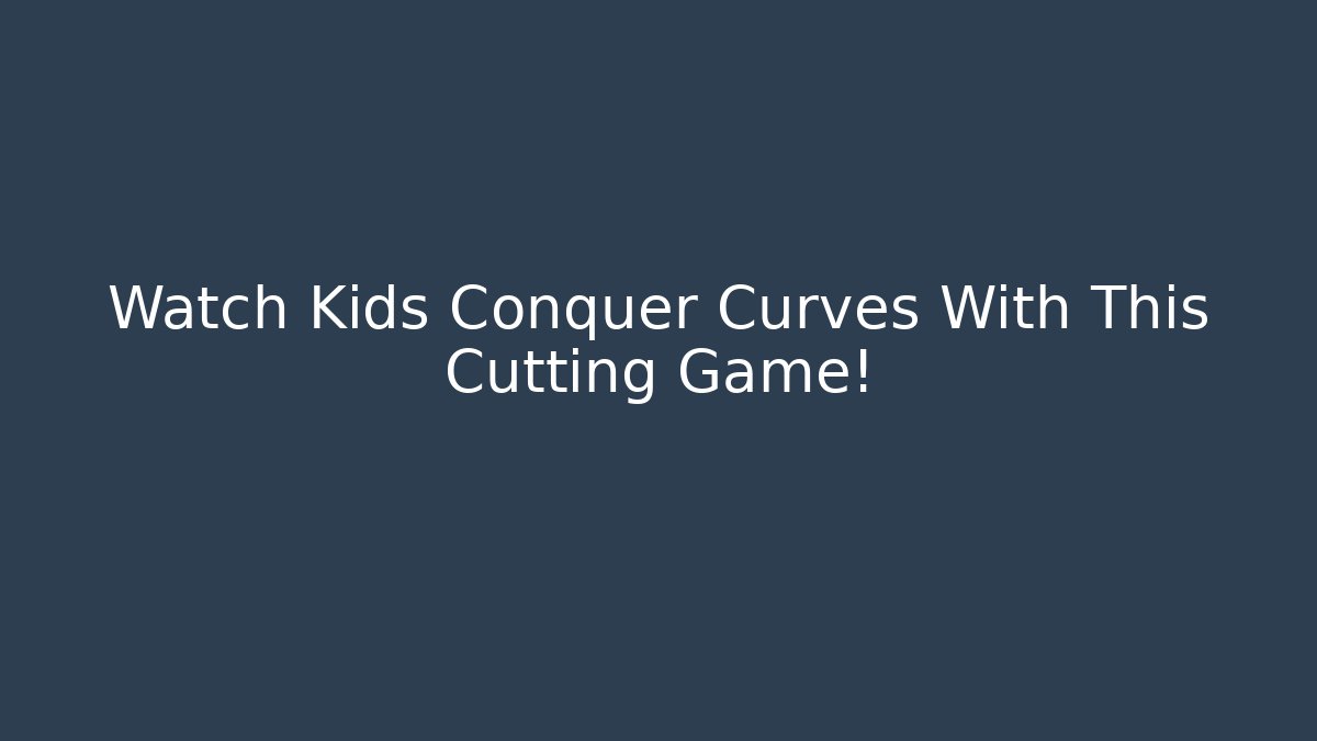Watch Kids Conquer Curves With This Cutting Game!