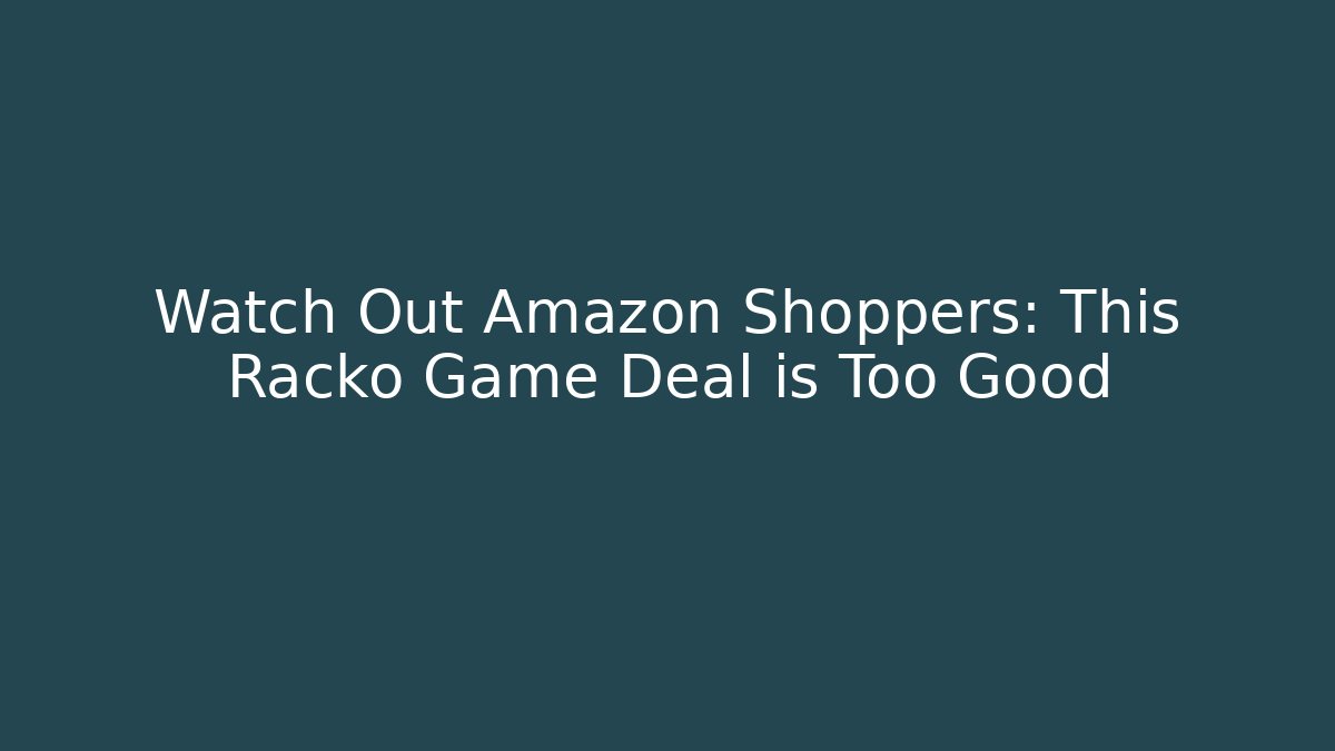 Watch Out Amazon Shoppers: This Racko Game Deal is Too Good