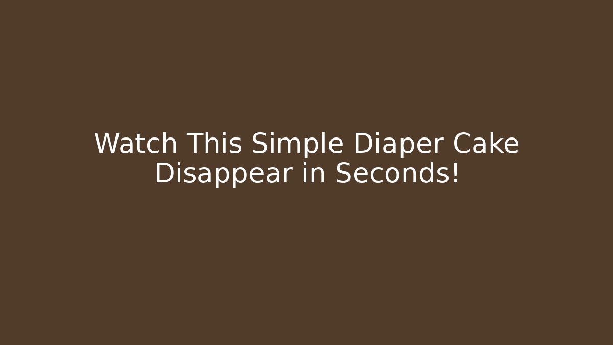 Watch This Simple Diaper Cake Disappear in Seconds!