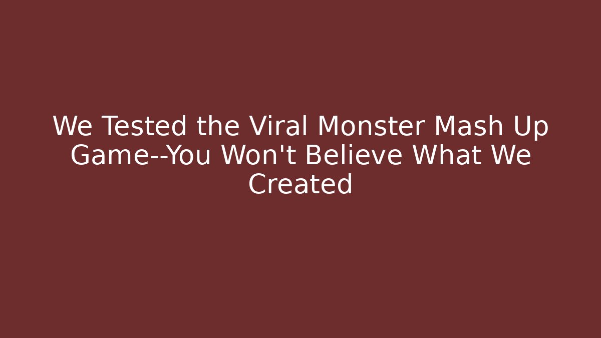 We Tested the Viral Monster Mash Up Game—You Won’t Believe What We Created