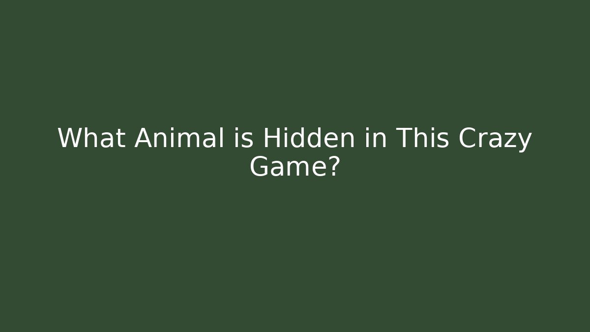 What Animal is Hidden in This Crazy Game?
