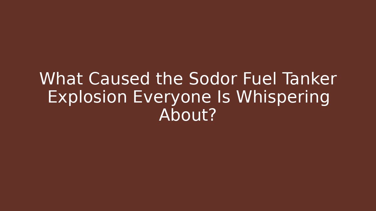 What Caused the Sodor Fuel Tanker Explosion Everyone Is Whispering About?