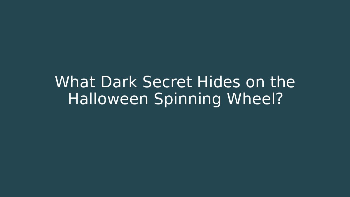 What Dark Secret Hides on the Halloween Spinning Wheel?