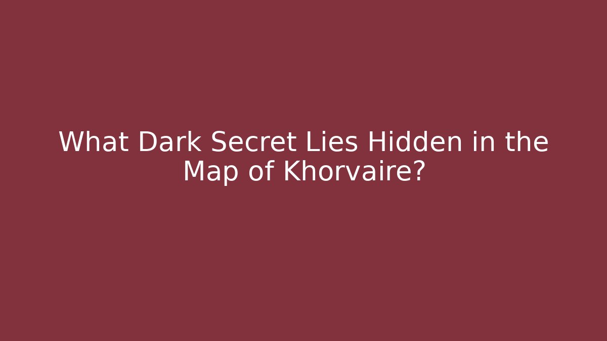 What Dark Secret Lies Hidden in the Map of Khorvaire?