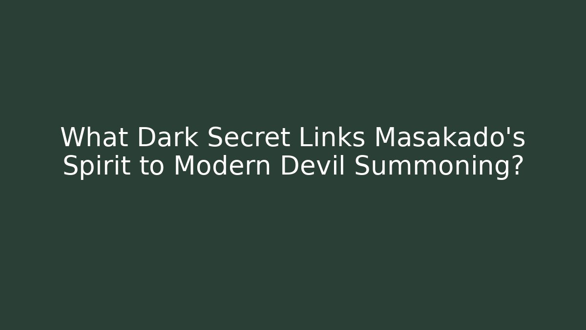 What Dark Secret Links Masakado's Spirit to Modern Devil Summoning?