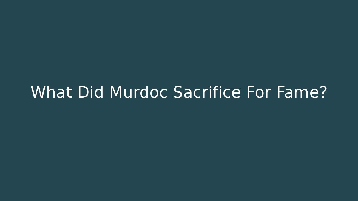 What Did Murdoc Sacrifice For Fame?