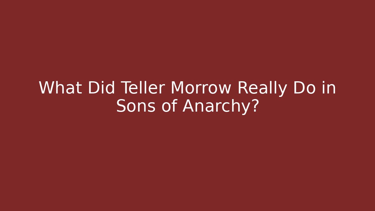 What Did Teller Morrow Really Do in Sons of Anarchy?