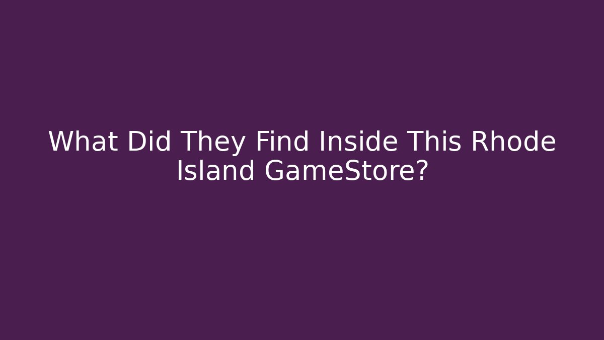 What Did They Find Inside This Rhode Island GameStore?