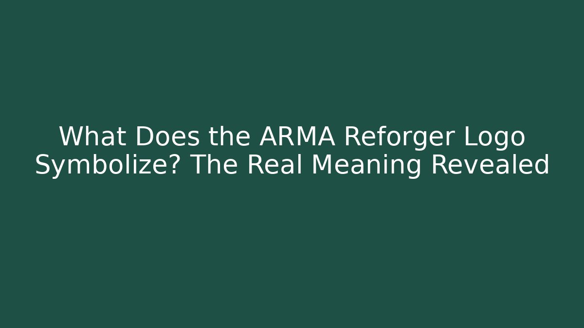 What Does the ARMA Reforger Logo Symbolize? The Real Meaning Revealed