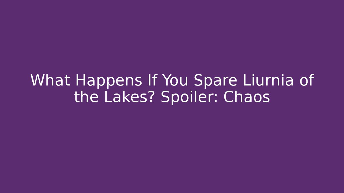 What Happens If You Spare Liurnia of the Lakes? Spoiler: Chaos