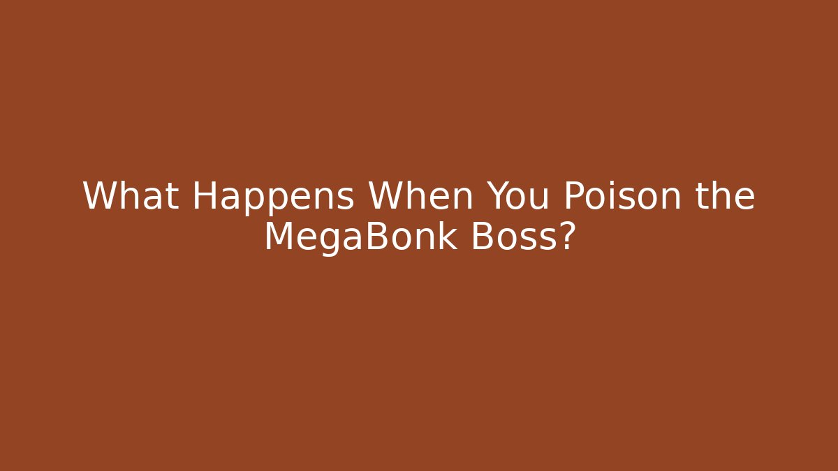What Happens When You Poison the MegaBonk Boss?