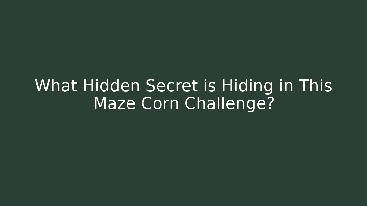 What Hidden Secret is Hiding in This Maze Corn Challenge?
