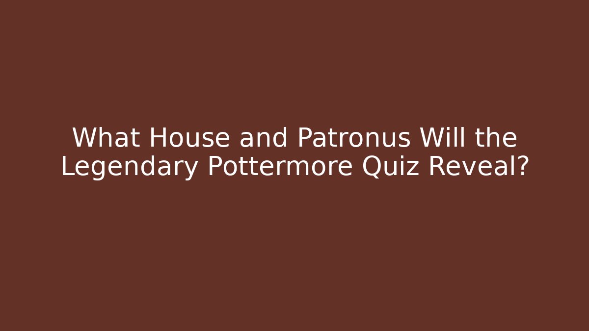 What House and Patronus Will the Legendary Pottermore Quiz Reveal?
