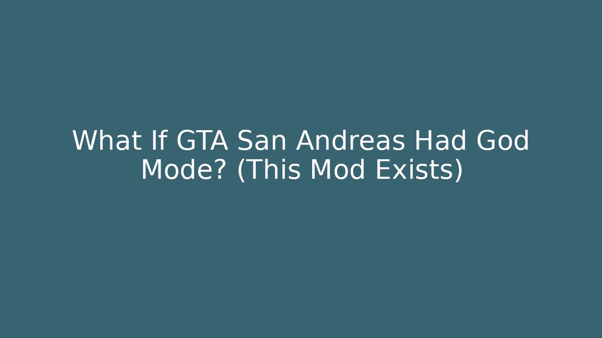 What If GTA San Andreas Had God Mode? (This Mod Exists)