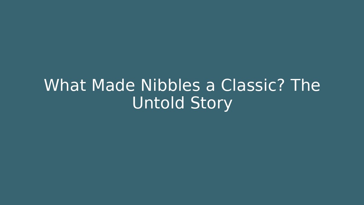 What Made Nibbles a Classic? The Untold Story