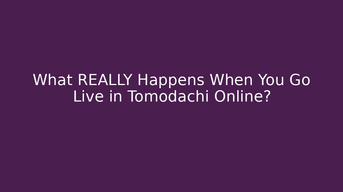 What REALLY Happens When You Go Live in Tomodachi Online?
