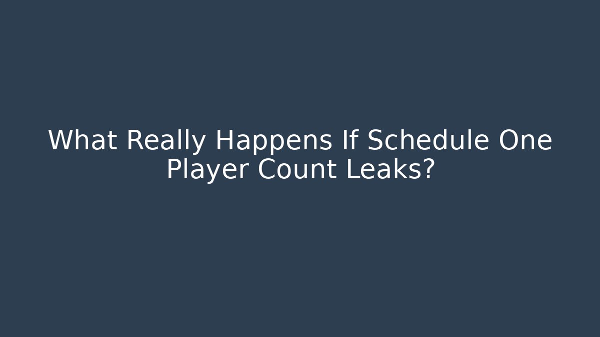 What Really Happens If Schedule One Player Count Leaks?