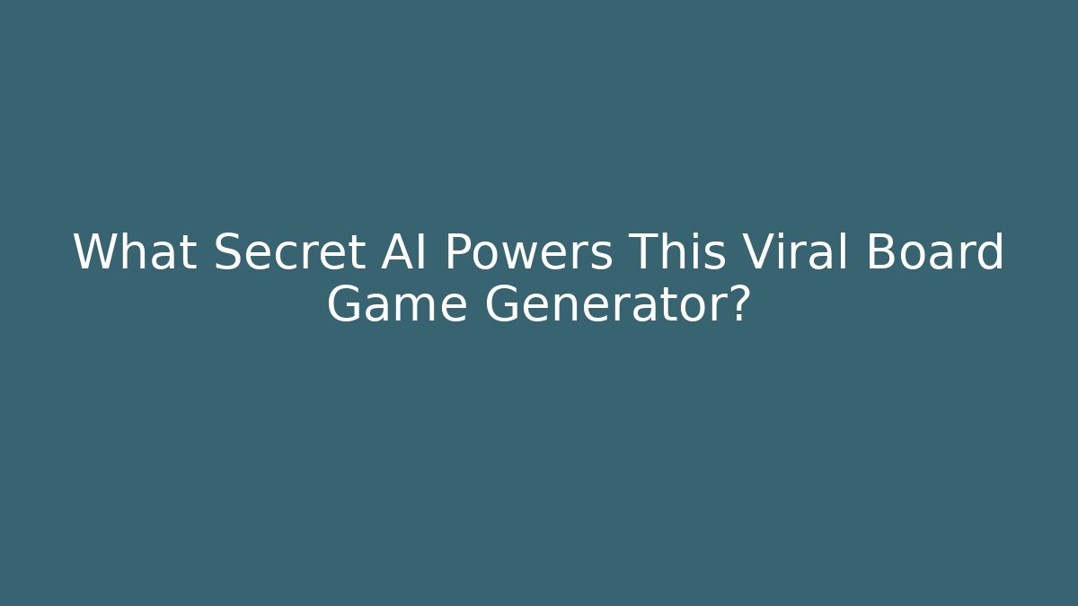What Secret AI Powers This Viral Board Game Generator?