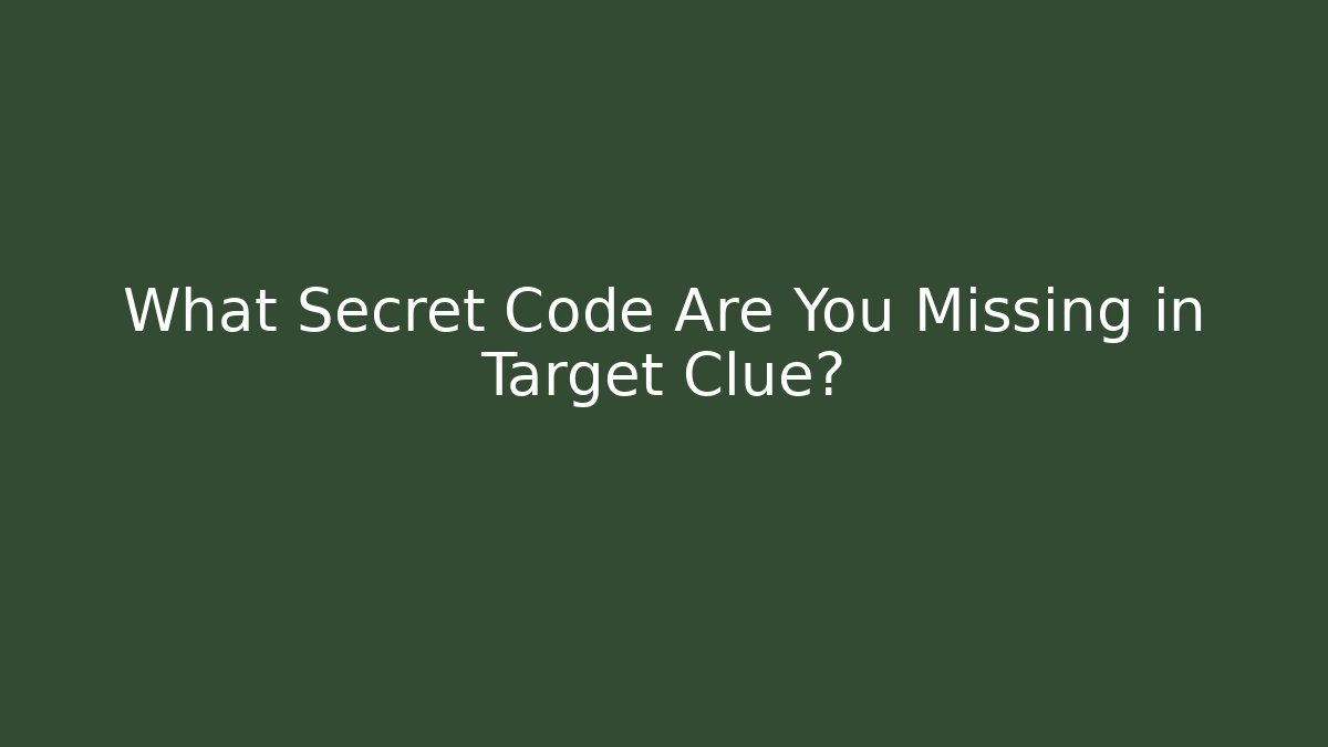 What Secret Code Are You Missing in Target Clue? - Celivion