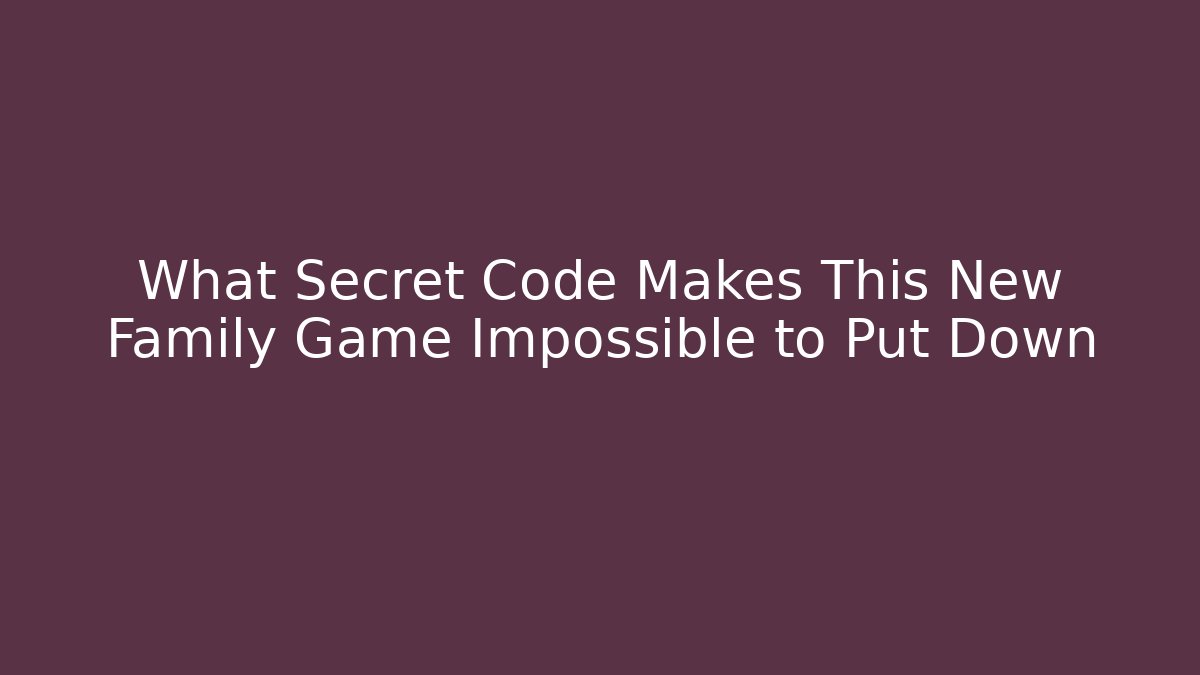 What Secret Code Makes This New Family Game Impossible to Put Down