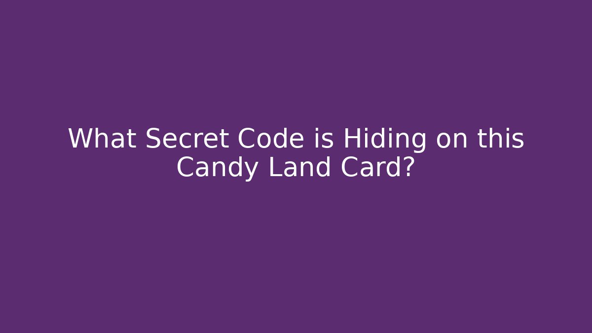 What Secret Code is Hiding on this Candy Land Card? - Celivion