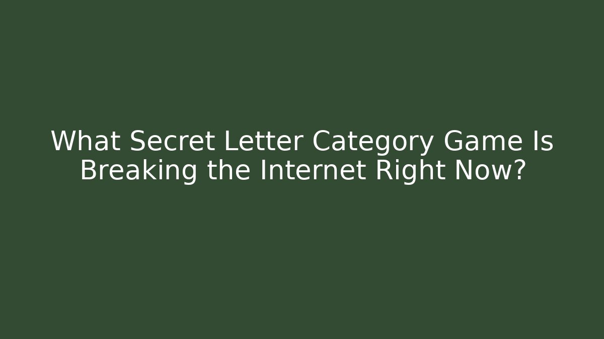 What Secret Letter Category Game Is Breaking the Internet Right Now?