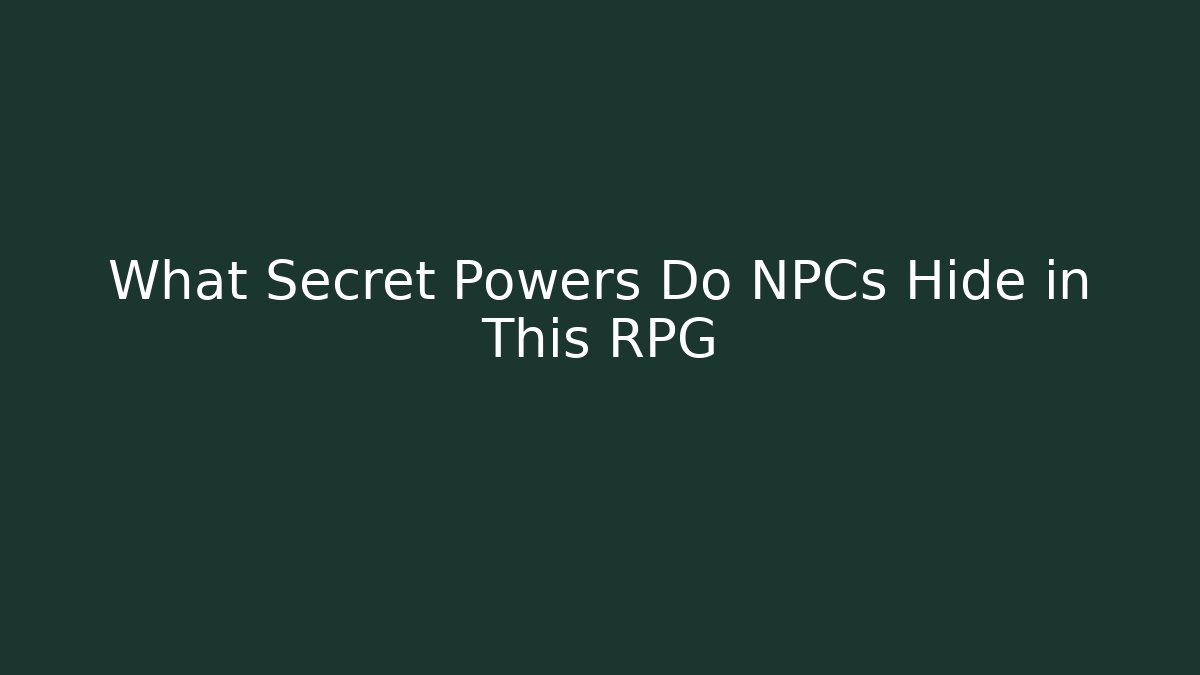 What Secret Powers Do NPCs Hide in This RPG - Celivion