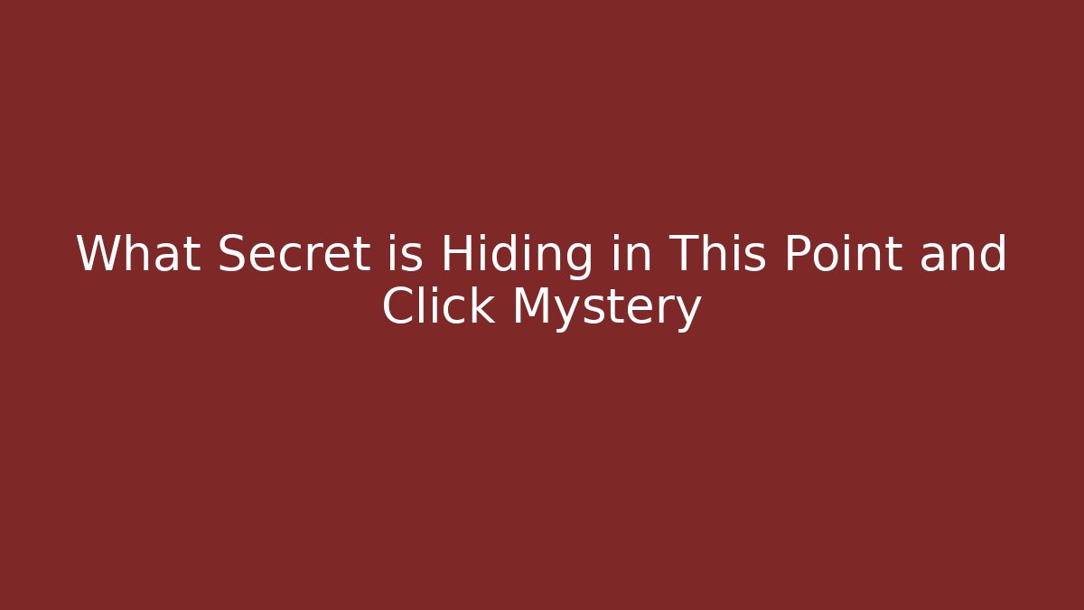 What Secret is Hiding in This Point and Click Mystery