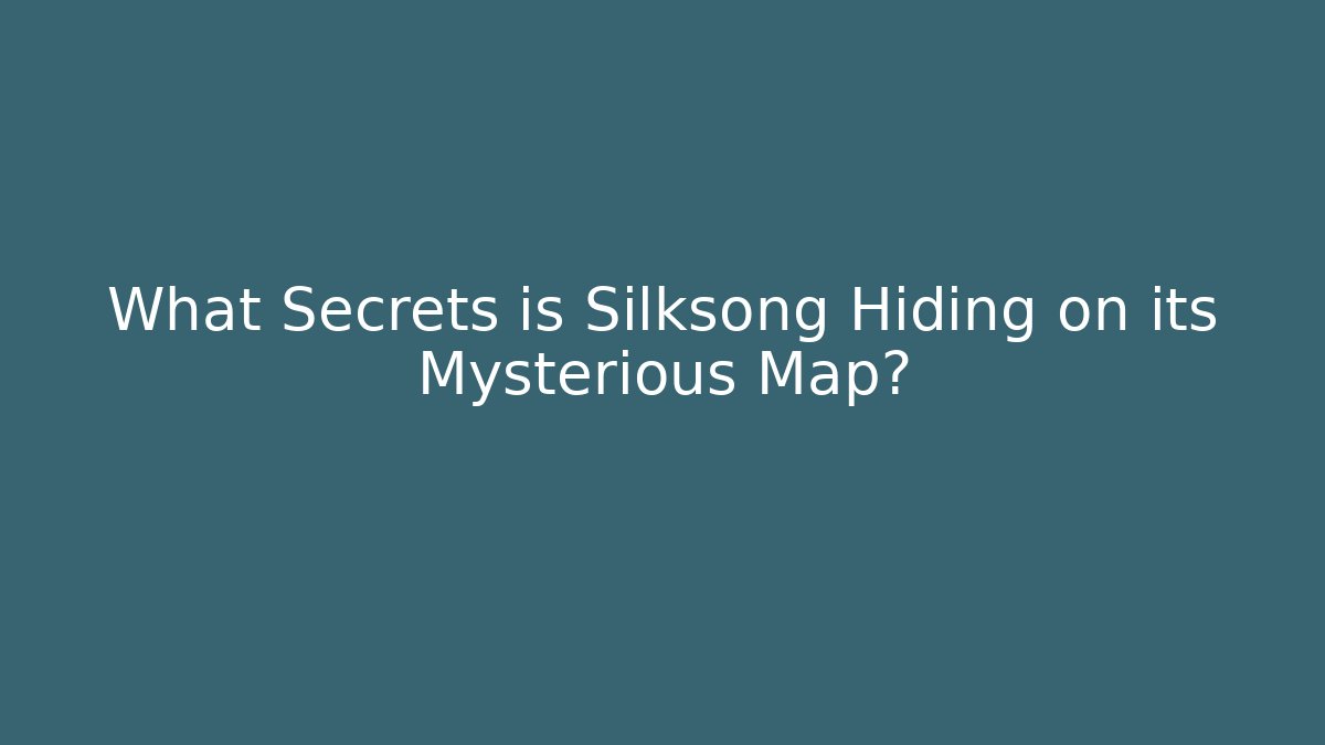 What Secrets is Silksong Hiding on its Mysterious Map?