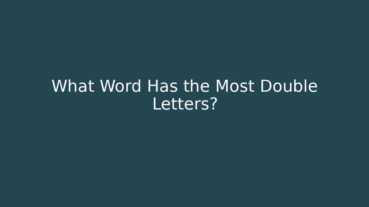 What Word Has the Most Double Letters?